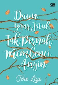 Daun yang Jatuh Tak Pernah Membenci Angin